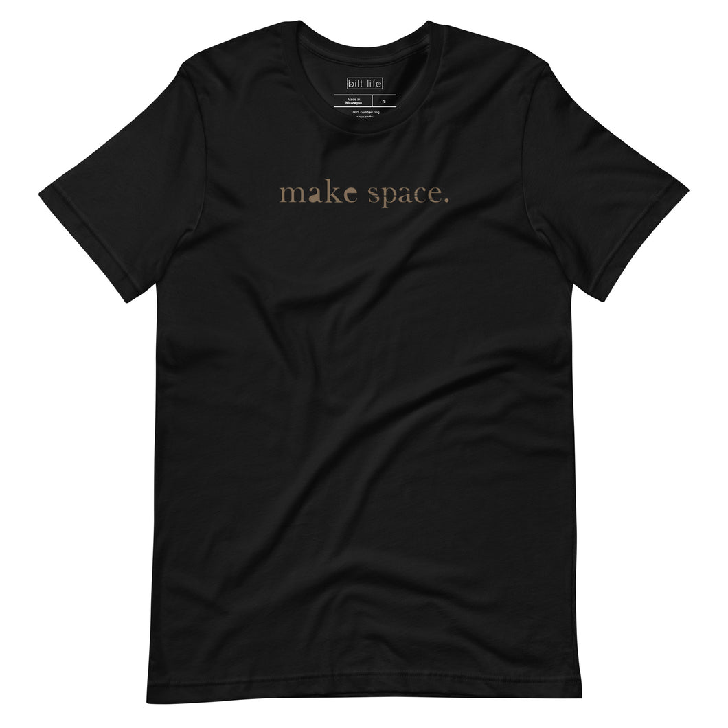 MAKE SPACE T-Shirt