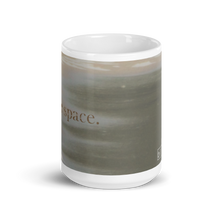 Load image into Gallery viewer, MAKE SPACE Mug
